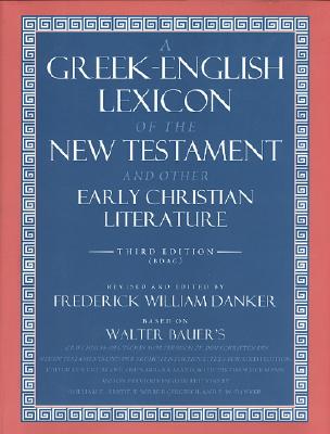 BDAG - A Greek-English Lexicon of the New Testament and Other Early Christian Literature