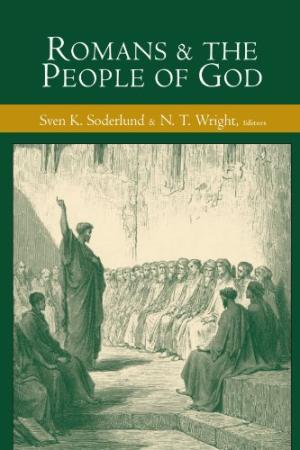 Romans and the People of God: Essays in Honor of Gordon D. Fee on the Occasion of His 65th Birthday